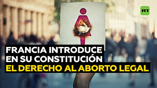 Francia: primer país del mundo que introduce el derecho al aborto en su Constitución
