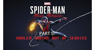 Spider-Man Miles Morales Part 5 Harlem Trains Out of Service