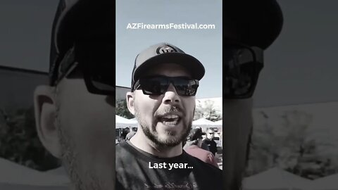 Arizona firearms festival, coming up quick!