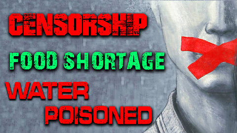 Censorship, Food Shortage & Water Poisoned 01/08/2024