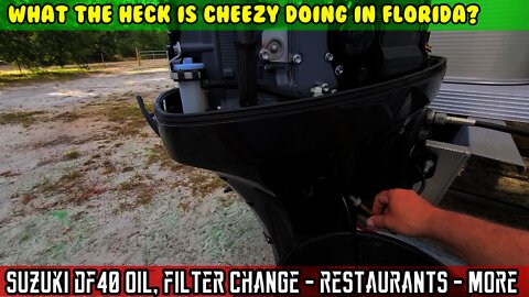 (S3 E4) Suzuki 40 outboard engine flush, oil change. Adjust trailer and a few restaurant reviews