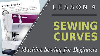 Machine Sewing for Beginners - Lesson 4: Sewing Curves; Learn to Sew Video; Teach Sewing Lessons