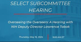 Overseeing the Overseers: A Hearing with NIH Deputy Director Lawrence Tabak