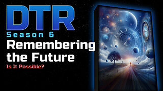 DTR S6: Remembering the Future