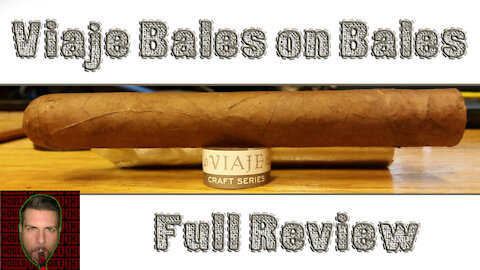 Viaje Bales on Bales (Full Review) - Should I Smoke This