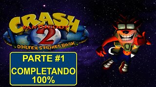 [PS1] - Crash Bandicoot 2: Cortex Strikes Back - [Parte 1] - Completando 100%