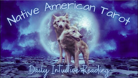 Native American Tarot ~ Daily Intuitive Reading