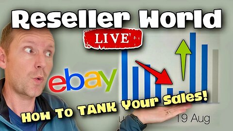 How To TANK Your eBay Sales In One Easy Step! | Reseller World LIVE