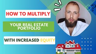 How to multiply your real estate portfolio using the increased equity!