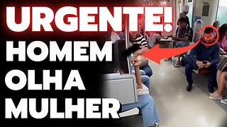 HOMEM COMETE CRIME GRAVE E OLHA PARA MULHER NO METRO!