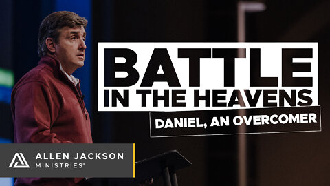 Battle in The Heavens - Daniel, an Overcomer