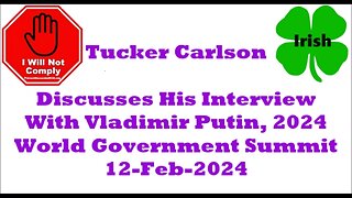 Tucker Carlson Discusses His Interview With Vladimir Putin 2024 World Government Summit 12-Feb-2024