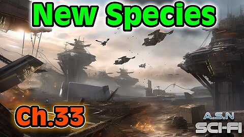 The New Species ch.33 of ?? | HFY | Science fiction Audiobook
