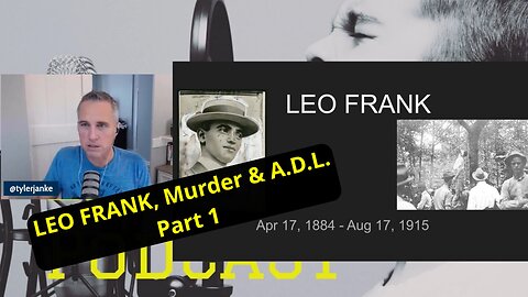 Leo Frank Murder Case & the A.D.L. - Part 1 (EP 121)