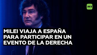 Milei viaja a España para participar en un evento de la derecha y sin una agenda oficial