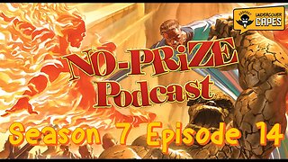 No Prize Podcast Season 7 Episode #14