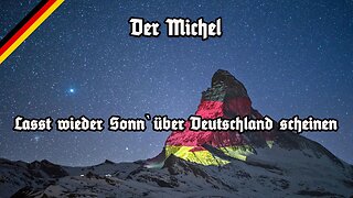 Lasst wieder Sonn` über Deutschland scheinen - New German Anthem!? - Der Michel - Marschliederkanal