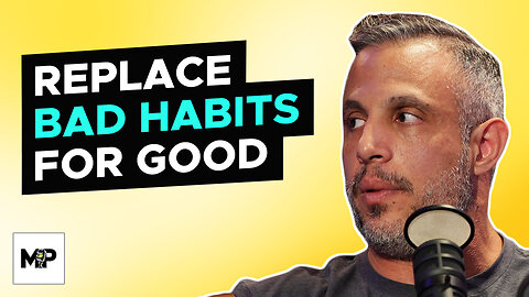 How To Change Bad Behaviors & Build Healthy Habits That Create Results | Mind Pump 2244