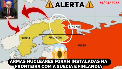 VLADIMIR PUTIN ORDENA INSTALAÇÃO DE ARMAS NUCLEARES NA FORNTEIRA DA RUSSIA COM A FINLANDIA E SUECIA