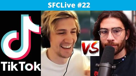 Hasan Vs XQC and TikTok's evil Plans | SFCLive #22