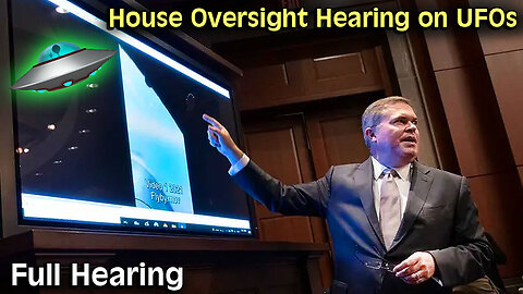 House Oversight Hearing on UFOs / Government Transparency [FULL VIDEO OF HEARING] 🛸