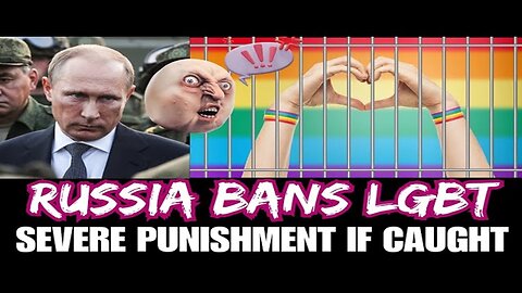 RUSSIA LAW BANS GAY COMMUNITY ‼️ Severe Prison Sentence and Bank Account Freeze If Caught 😳