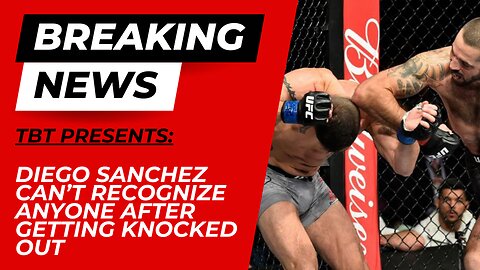 Diego Sanchez Can’t Recognize Anyone After Getting Knocked Out