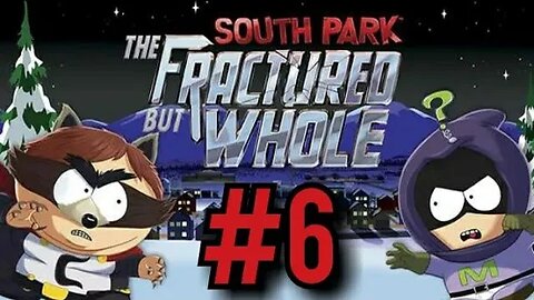 SouthPark: The Fractured But Whole Part 6