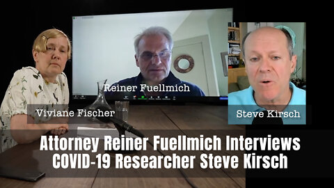 Must Watch: Attorney Reiner Fuellmich Interviews COVID-19 Researcher Steve Kirsch