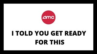 AMC STOCK | I TOLD YOU GET READY FOR THIS!!!!