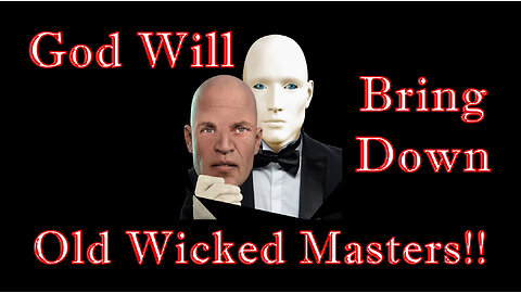 God Will Bring Down Old Wicked Masters!! #judgmentofGod #faith #Jesus #wrathofGod #politics