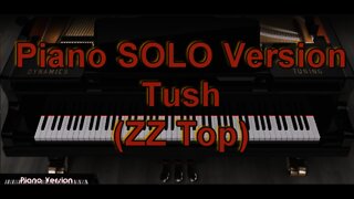 Piano SOLO Version - Tush (ZZ Top)