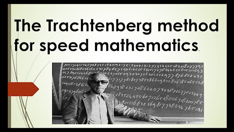 The Trachtenberg method for speed mathematics P1