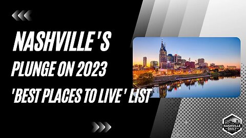 Nashville's Plunge on 2023 'Best Places to Live' List