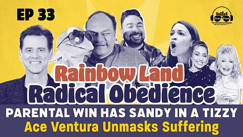 Rainbow Land & Radical Obedience: Parental Win Has Sandy in a Tizzy, Ace Ventura Unmask [S1|Ep.33]