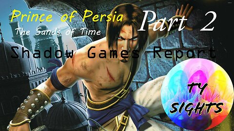 Corrupted Souls / #PrinceOfPersia - Part 2 #TySights #SGR 3/29/24