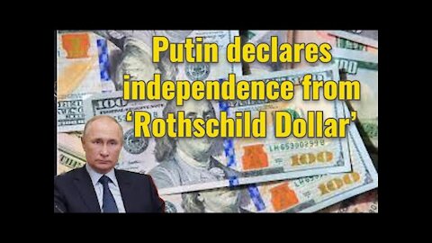 Putin Announces Total Independence from ‘Rothschild-Controlled’ US Dollar + Memes!