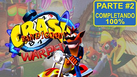 [PS1] - Crash Bandicoot 3: Warped - [Parte 2] - Completando 100%