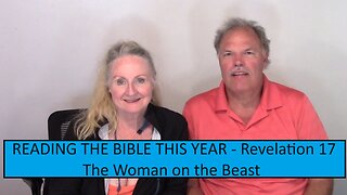 READING THE BIBLE THIS YEAR - Revelation 17 - The Woman on the Beast