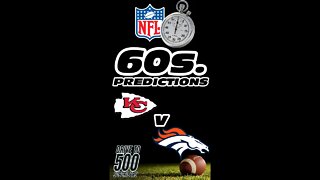 NFL 60 second Predictions - Chiefs v Broncos Week 14