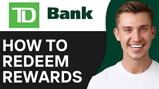 How To Redeem TD Bank Credit Card Rewards