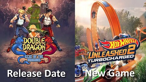 New Double Dragon Game Releases Sooner Than Expected + New Hot Wheels Racer