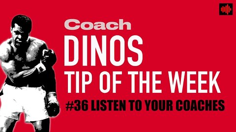DINO'S BOXING TIP OF THE WEEK #36 LISTEN TO YOUR COACHES
