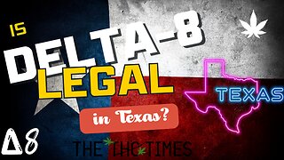 Is Delta-8 Legal in Texas in 2024?