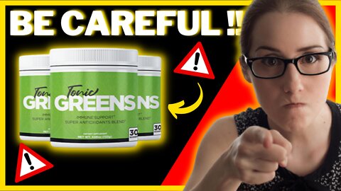 TonicGreens REVIEW 2022 - ALERT! TonicGreens Reviews! TonicGreens Pill Reviews