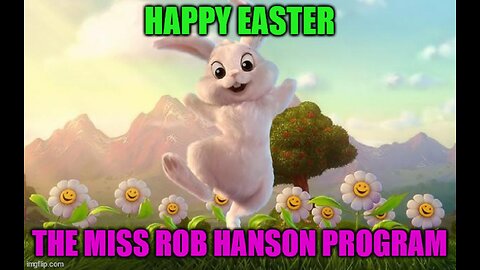 The Easter Edition - The Miss Rob Hanson Radio Program