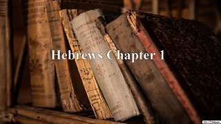 Hebrews Chapter 1: The Son better than the Angels