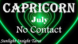 Capricorn *They Want To Anchor You Down, They Had A Change of Heart, Loyal For Life* July No Contact