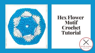 Motif of the Month June 2016: Hex Flower Motif Crochet Tutorial