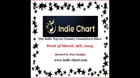 Indie Top 20 Country Countdown Show March 9th, 2024